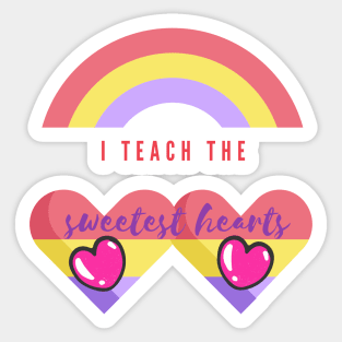 I TEACH THE SWEET HEARTS - Rainbow Sticker